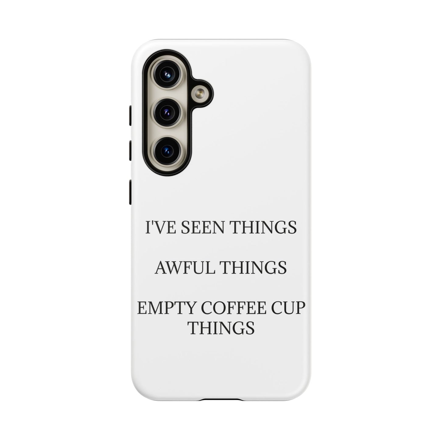 I've Seen Things Samsung Case