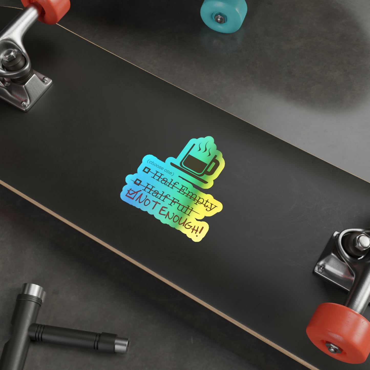 Not Enough Holographic Sticker