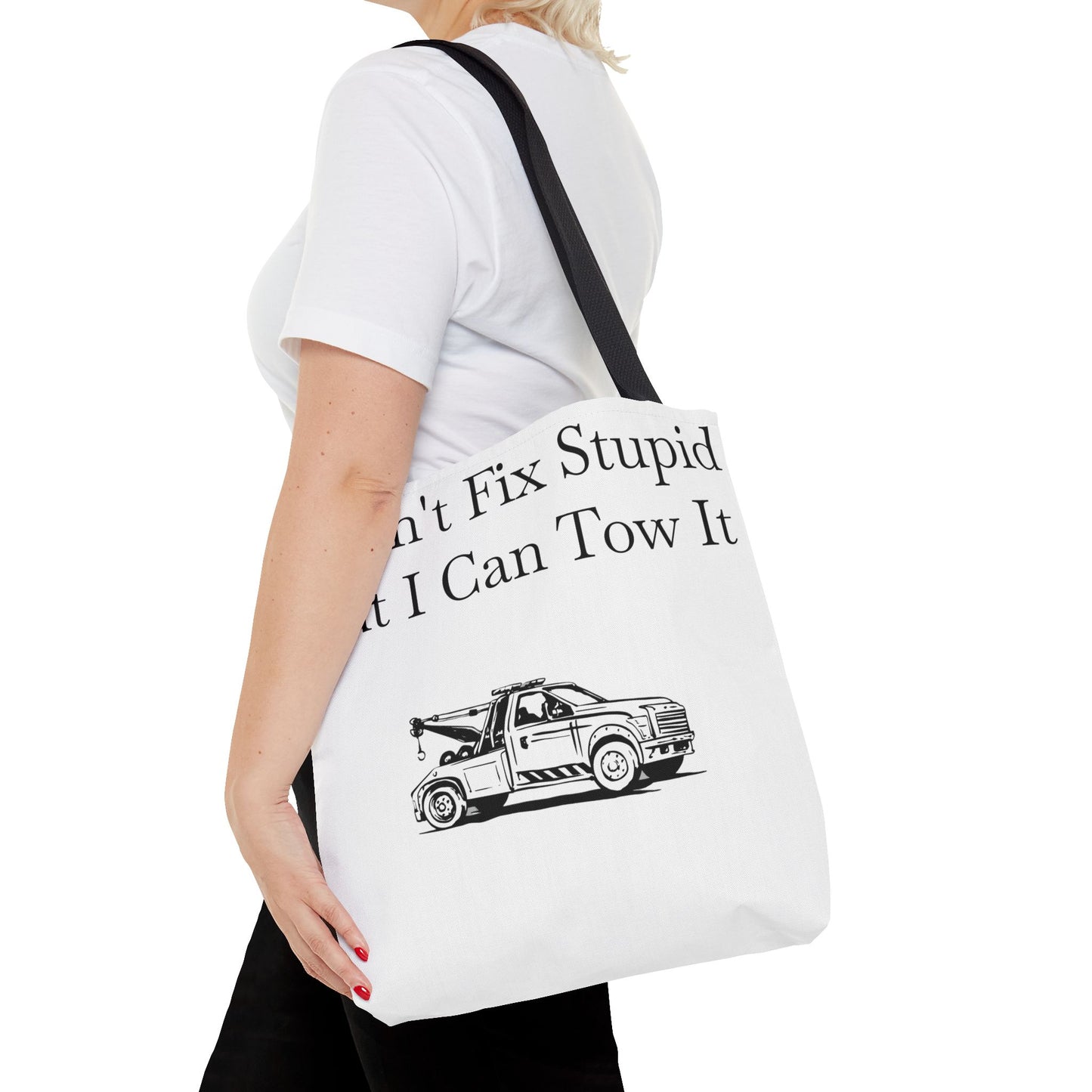 I Can't Fix Stupid Wheel Lift Tow Truck Tote Bag
