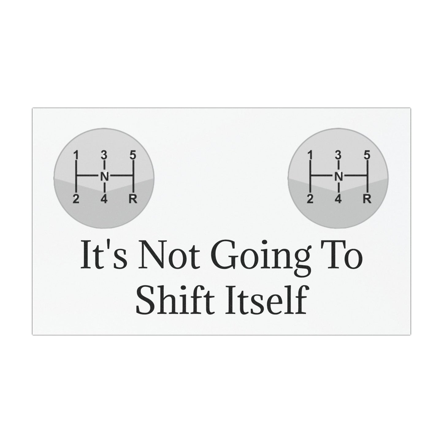 Shift Itself Indoor/Outdoor Magnet