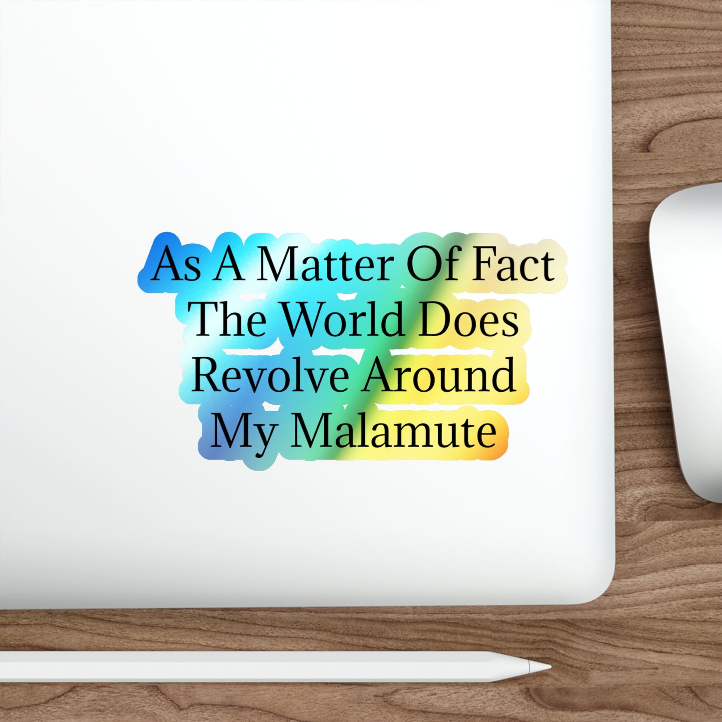 Matter Of Fact Malamute Holographic Sticker