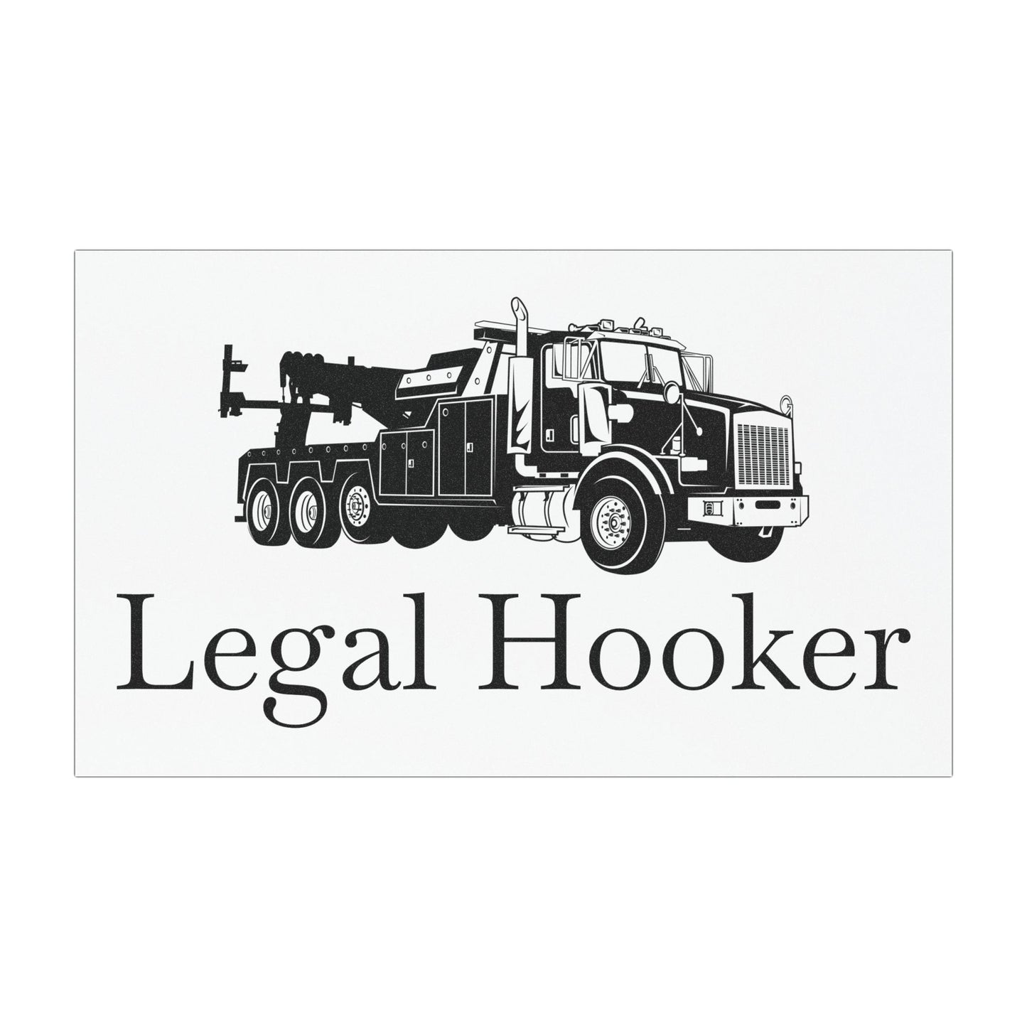 Legal H**ker Heavy Tow Truck Indoor/Outdoor Magnet