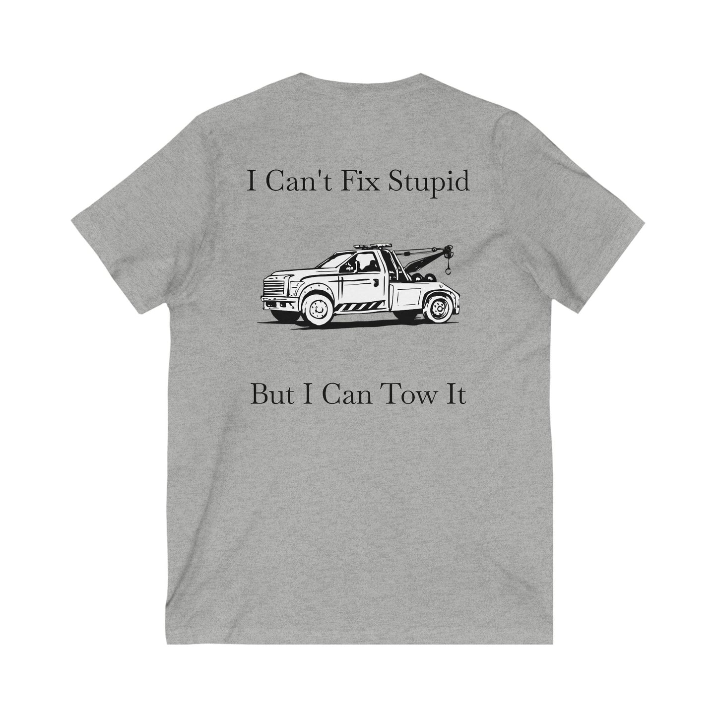 I Can't Fix Stupid Wheel Lift Tow Truck Unisex Short Sleeve V-Neck Tee