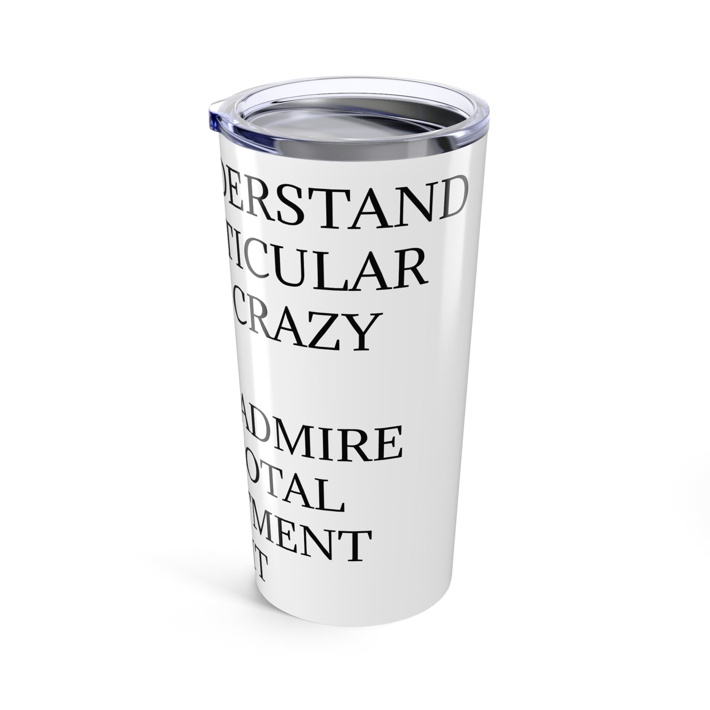 Kind Of Crazy Tumbler