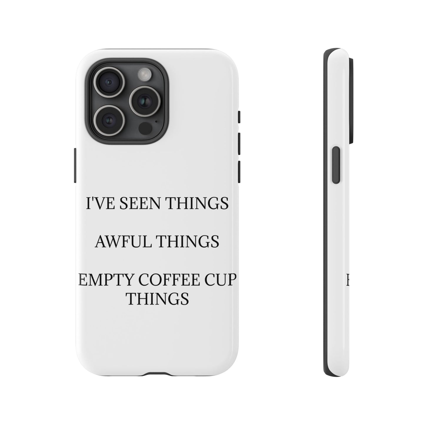 I've Seen Things iPhone Case