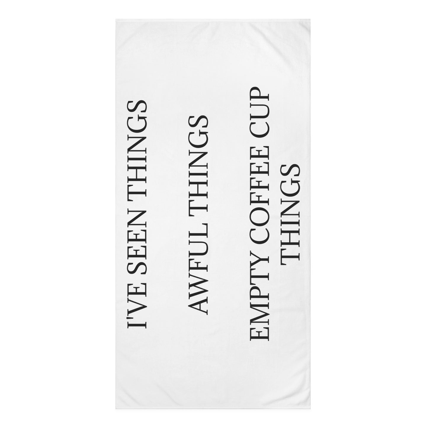 I've Seen Things Mink-Cotton Beach Towel