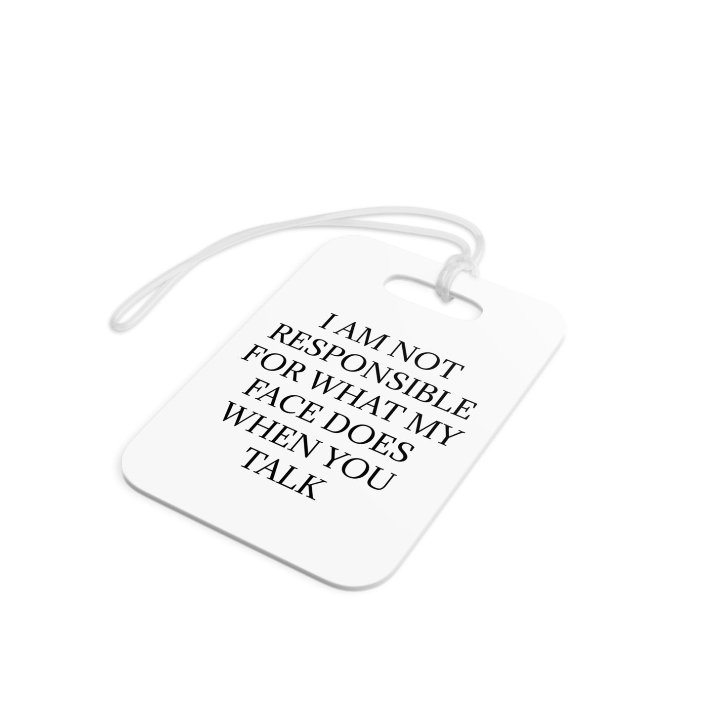 When You Talk Luggage Tag