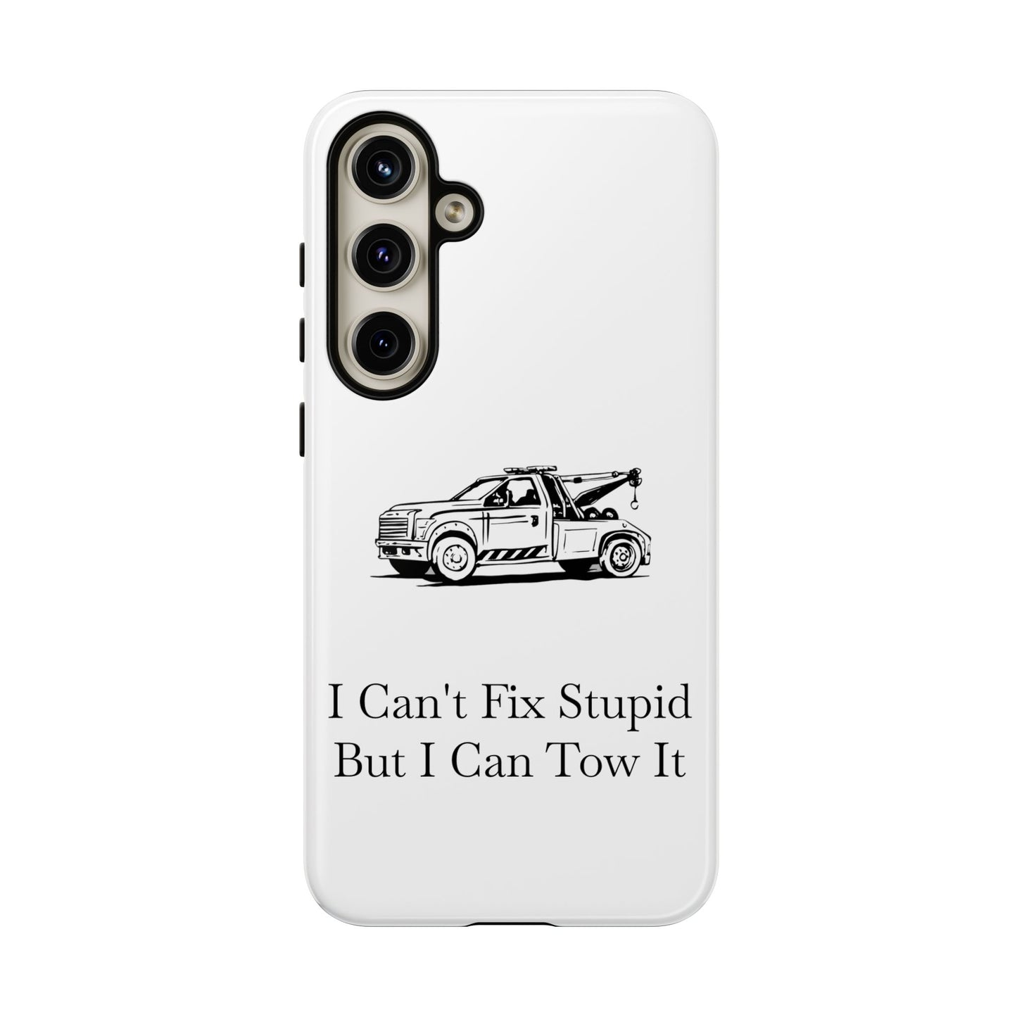 I Can't Fix Stupid Wheel Lift Tow Truck Samsung Case