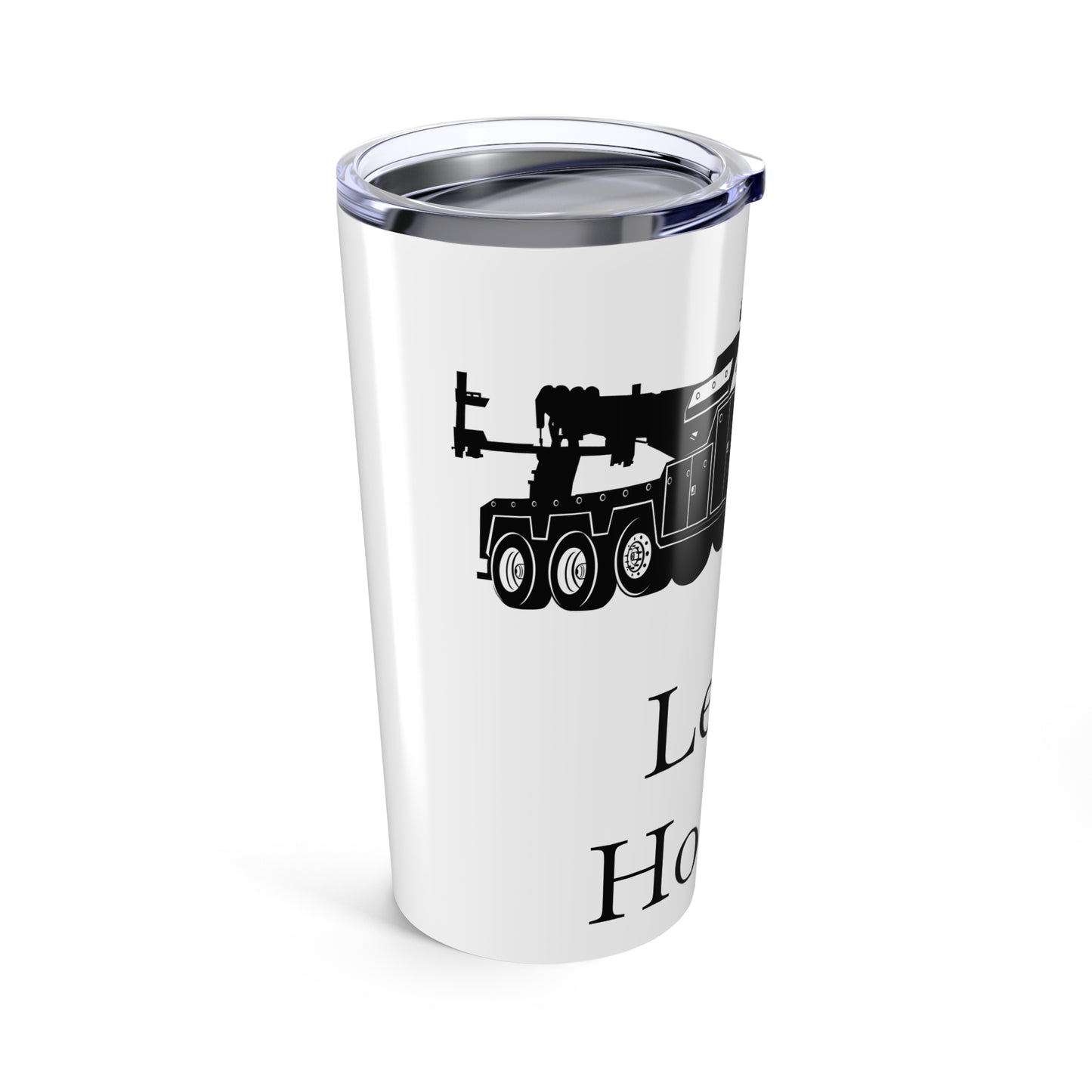 Legal H**ker Heavy Tow Truck Tumbler