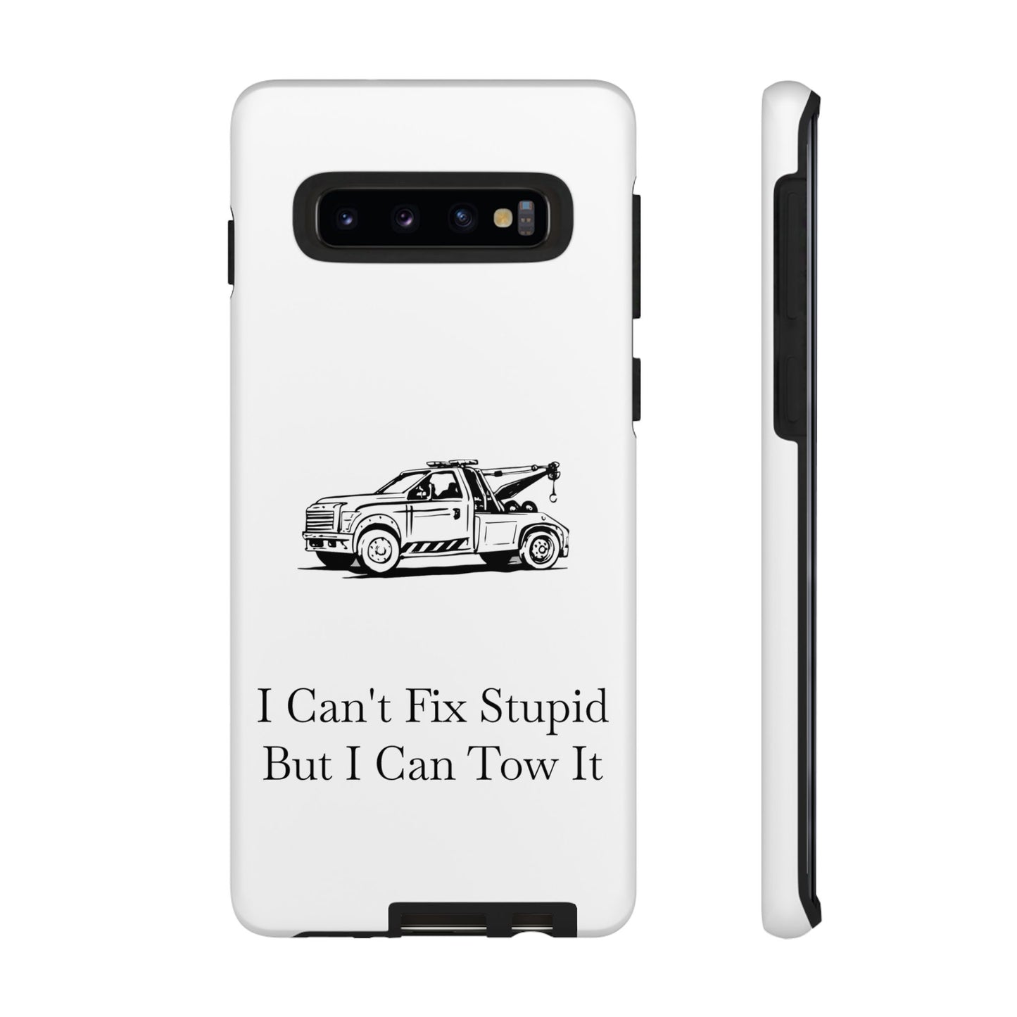 I Can't Fix Stupid Wheel Lift Tow Truck Samsung Case