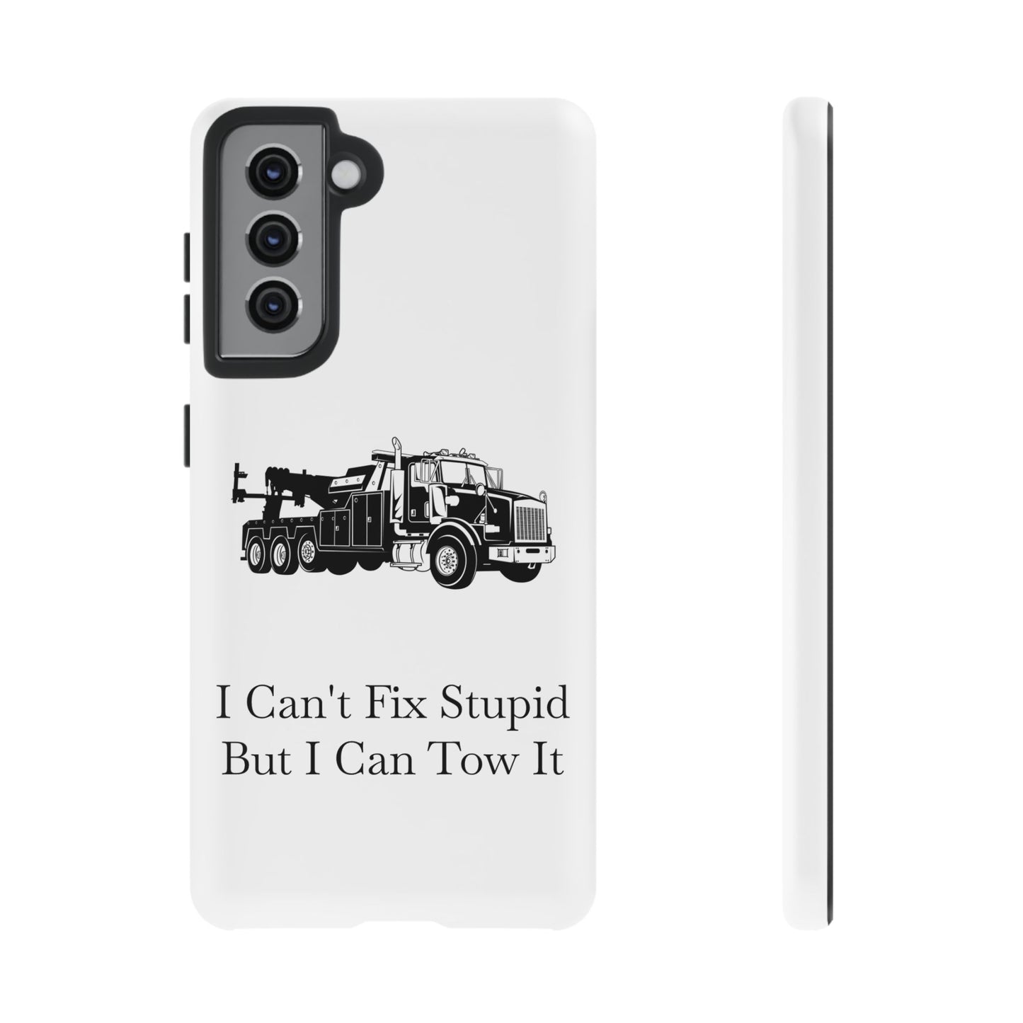 I Can't Fix Stupid Heavy Tow Truck Samsung Case