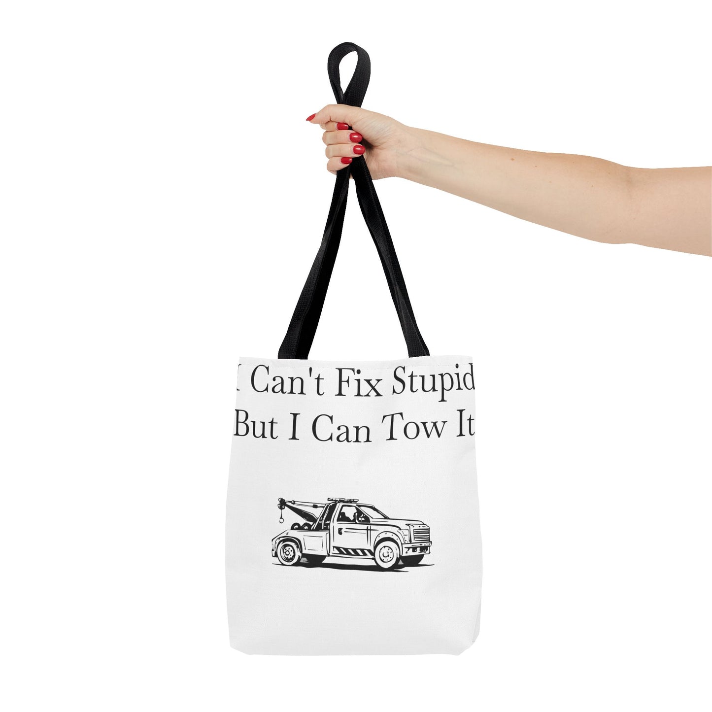 I Can't Fix Stupid Wheel Lift Tow Truck Tote Bag