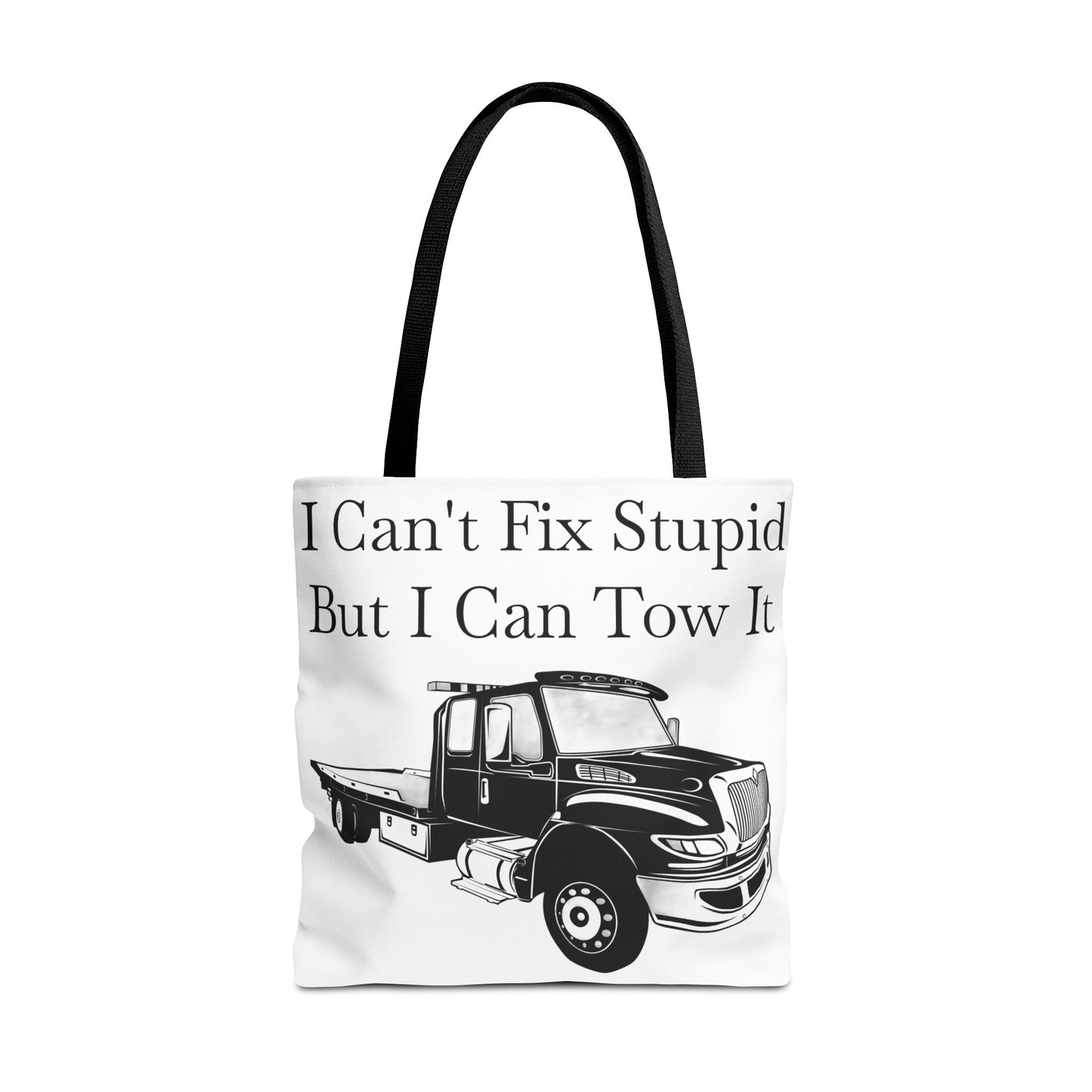 I Can't Fix Stupid Flatbed Tow Truck Tote Bag