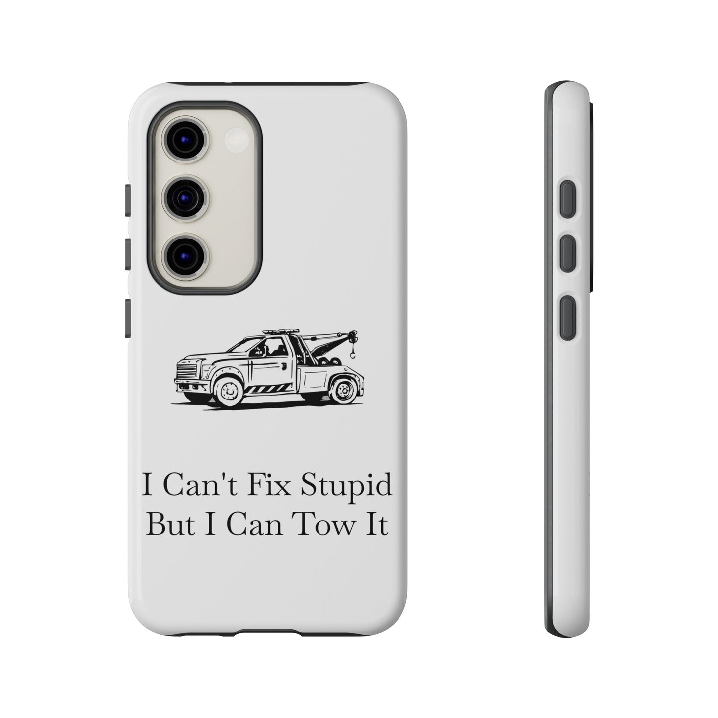 I Can't Fix Stupid Wheel Lift Tow Truck Samsung Case