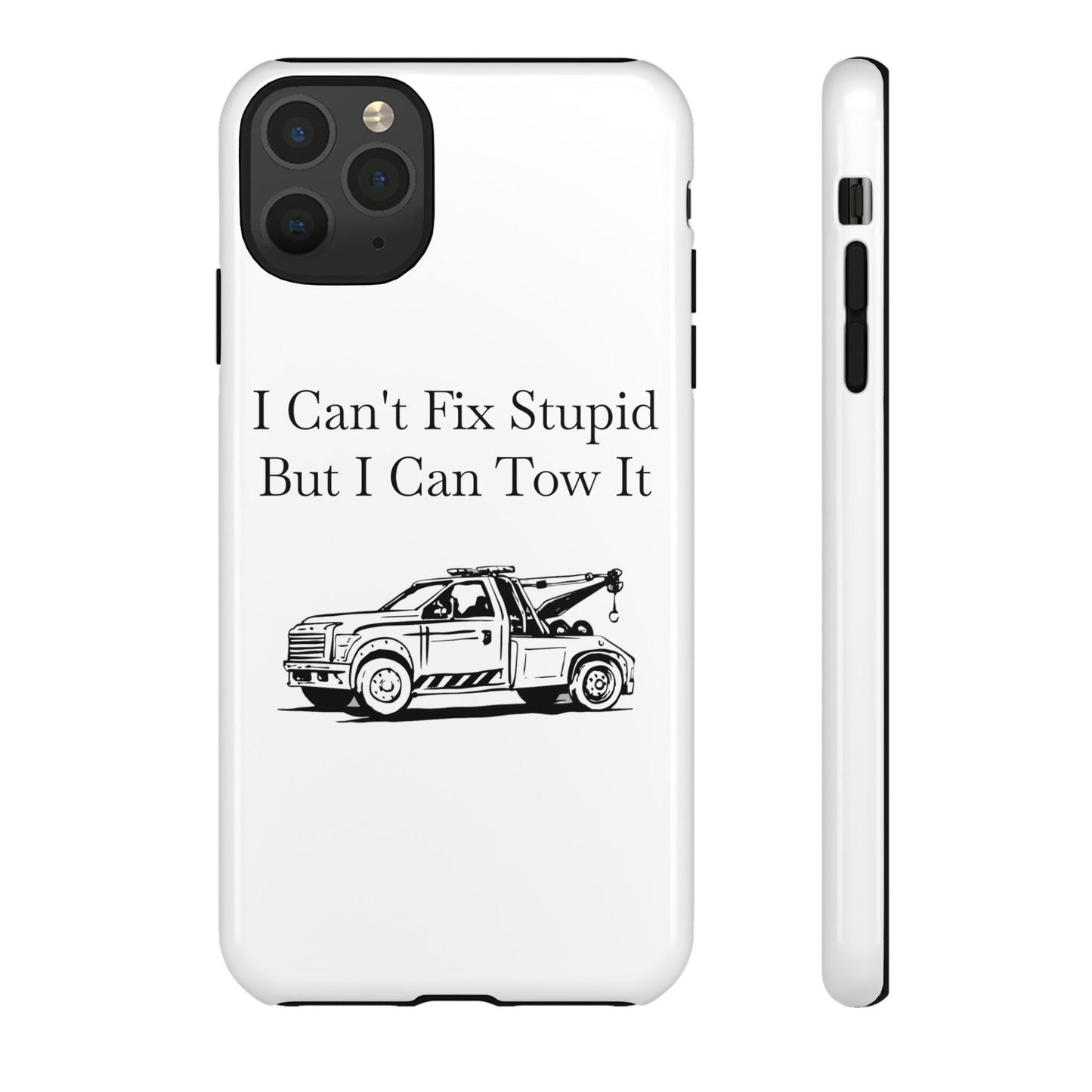 I Can't Fix Stupid Wheel Lift Tow Truck iPhone Case