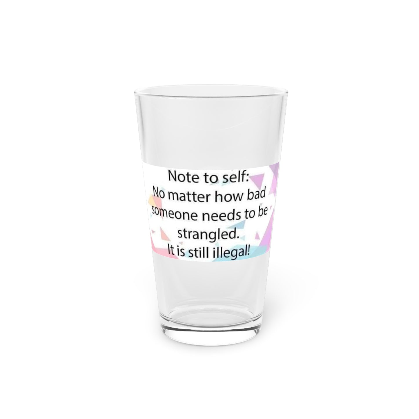 Note To Self Drinking Glass