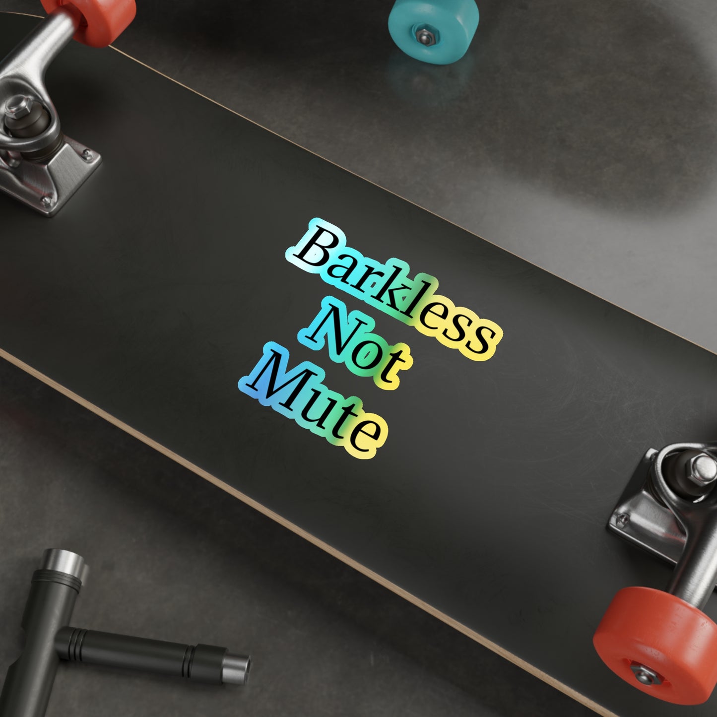 Barkless Not Mute Holographic Sticker