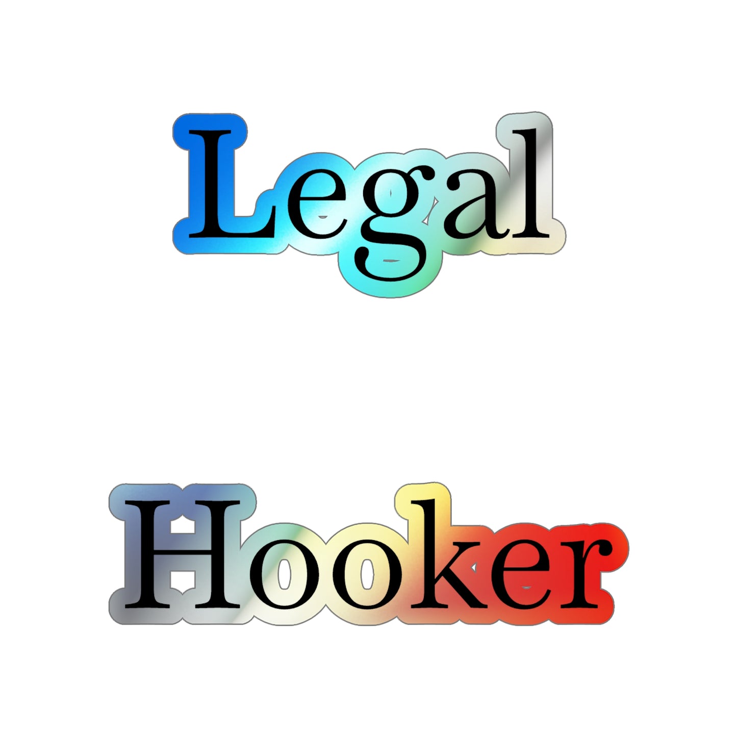 Legal H**ker Holographic Sticker