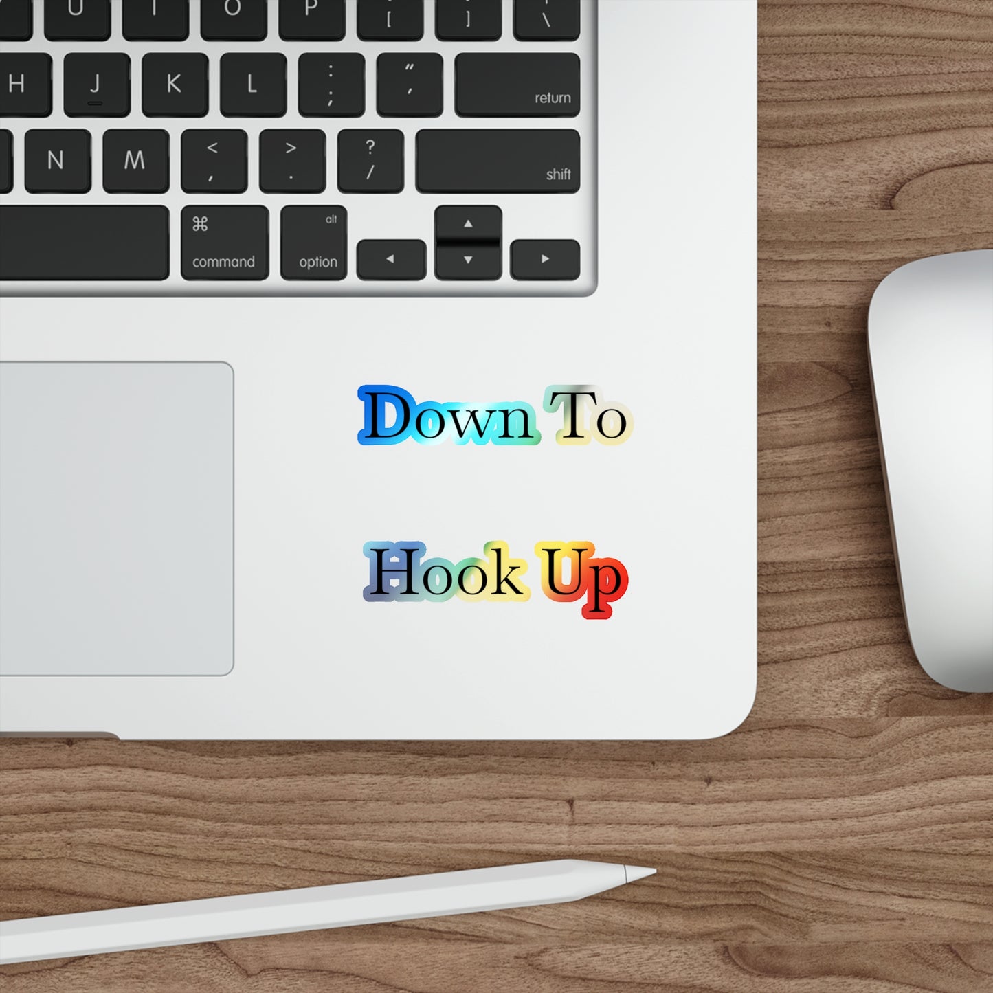 Down To Hook Up Holographic Sticker