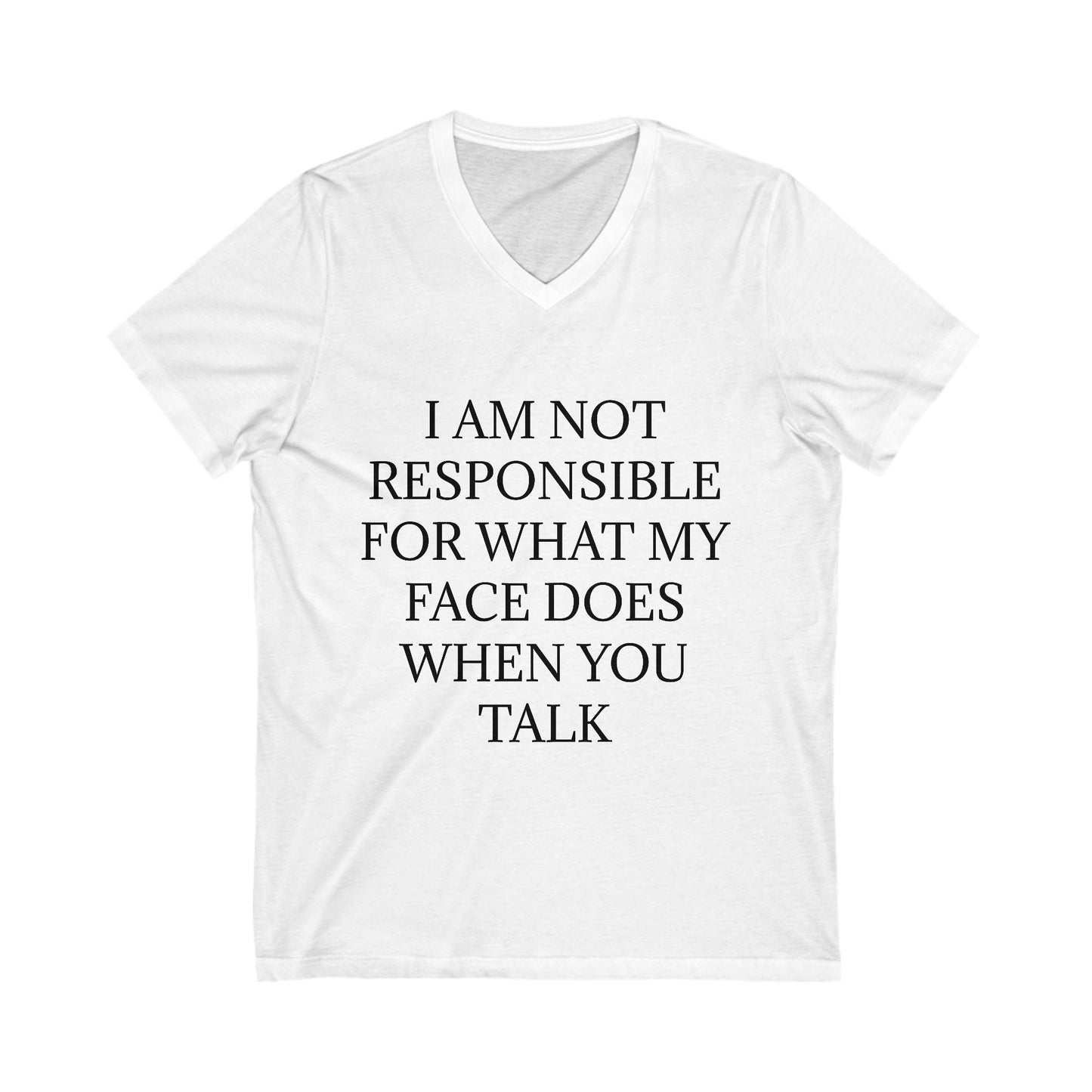 When You Talk Unisex Short Sleeve V-Neck Tee