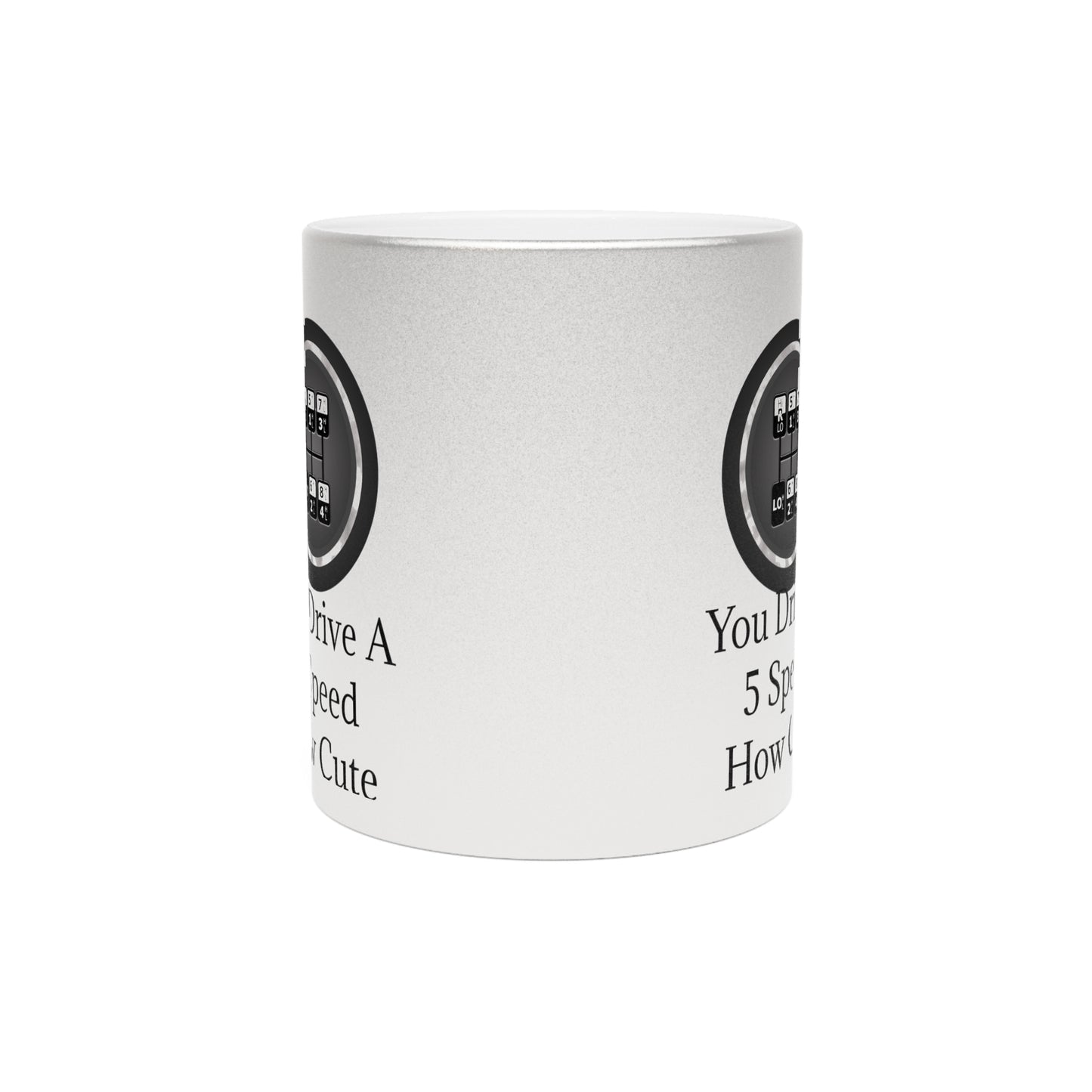 5 Speed How Cute Metallic Coffee Mug