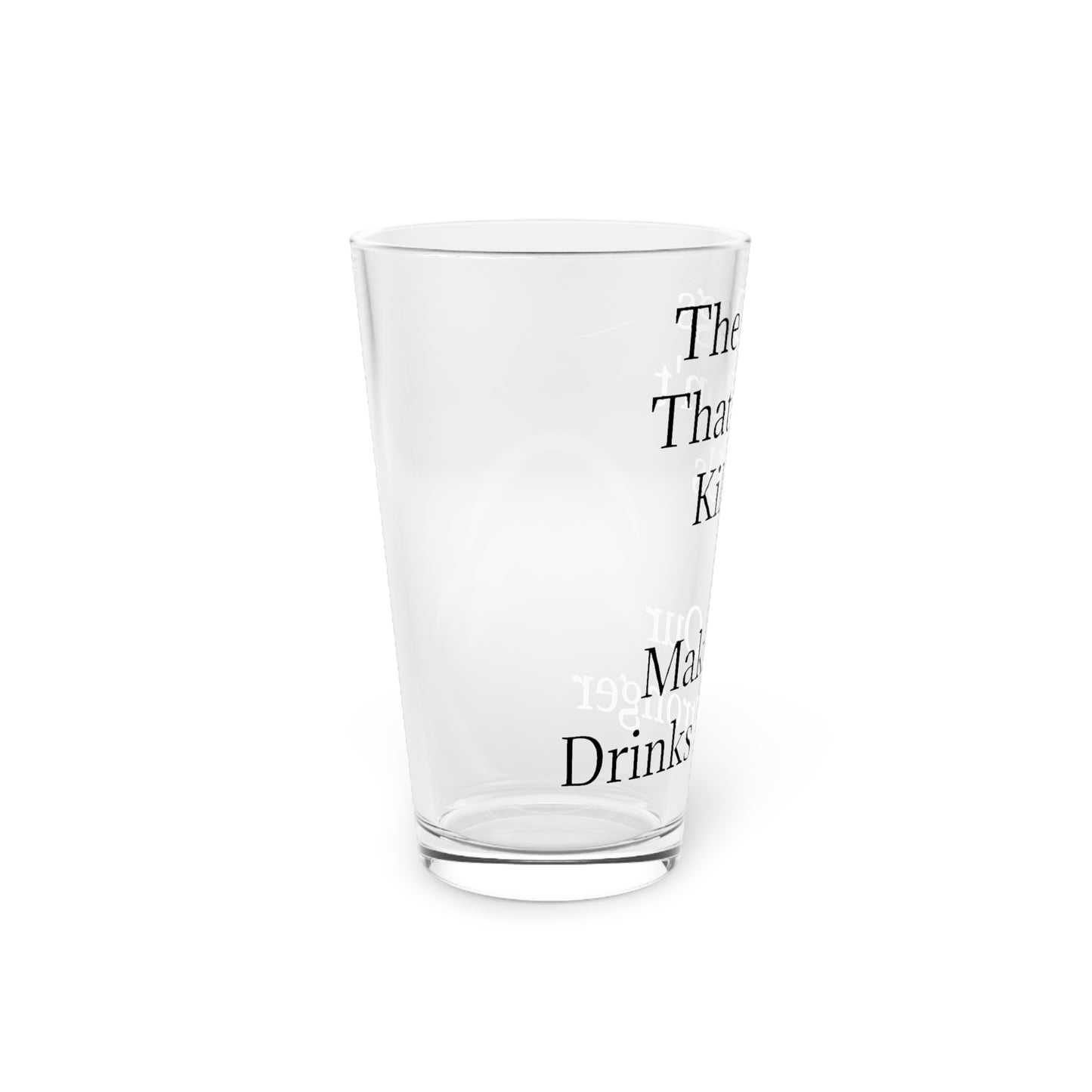 Drinks Stronger Drinking Glass