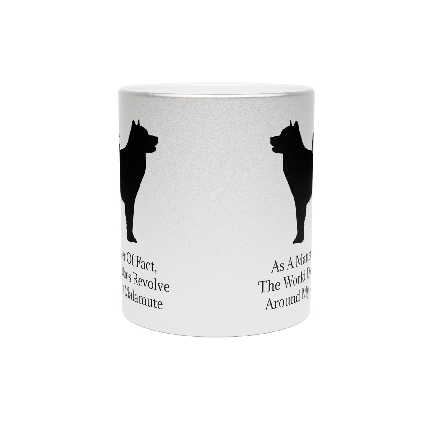 Matter Of Fact Malamute Metallic Coffee Mug