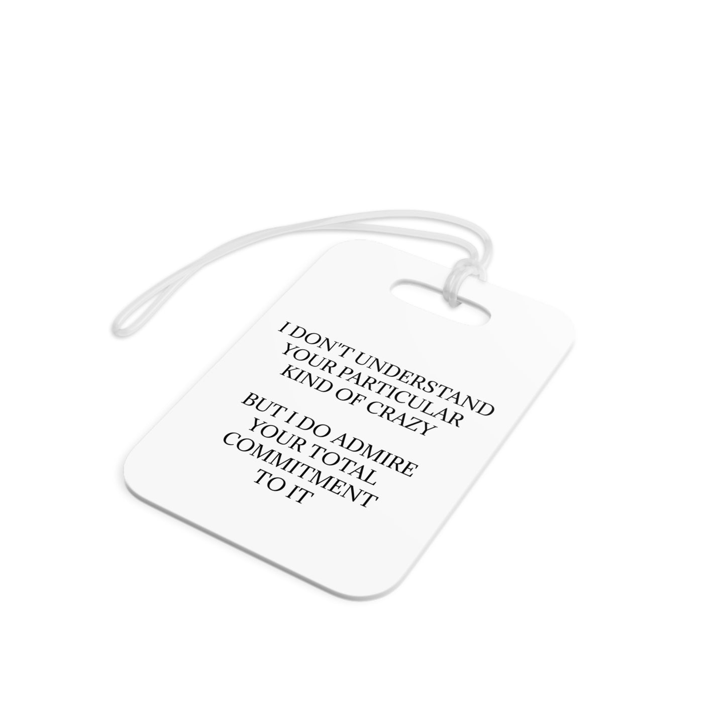 Kind Of Crazy Luggage Tag
