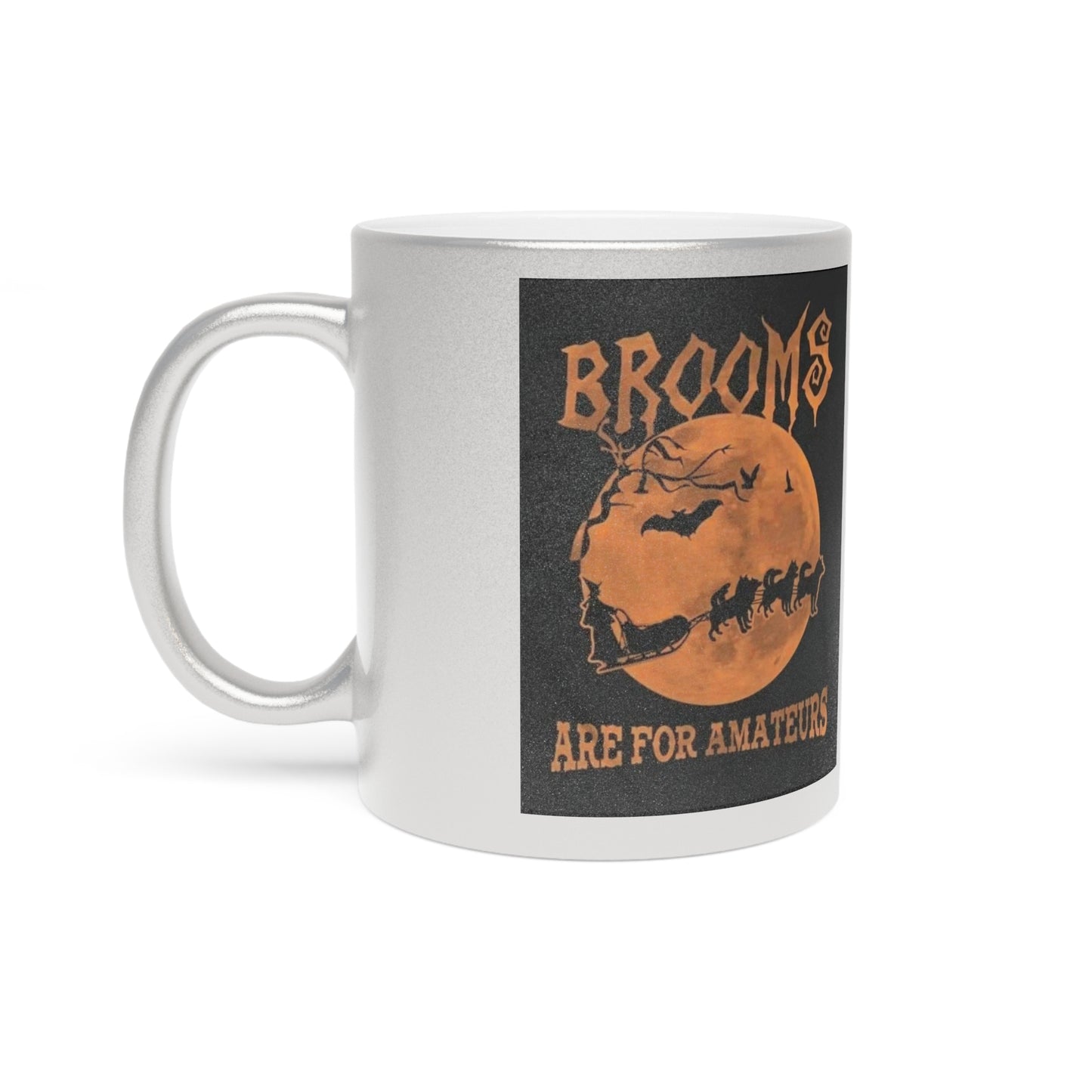 Brooms Are For Amateurs Metallic Coffee Mug