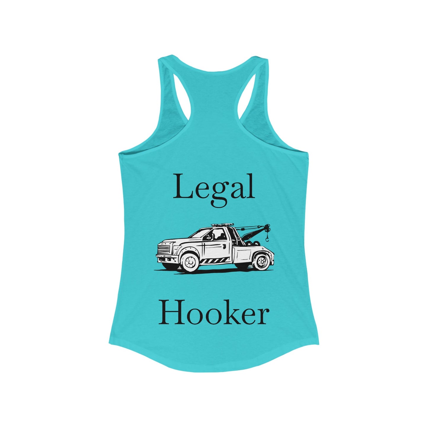 Legal H**ker Wheel Lift Tow Truck Women's Racerback Tank