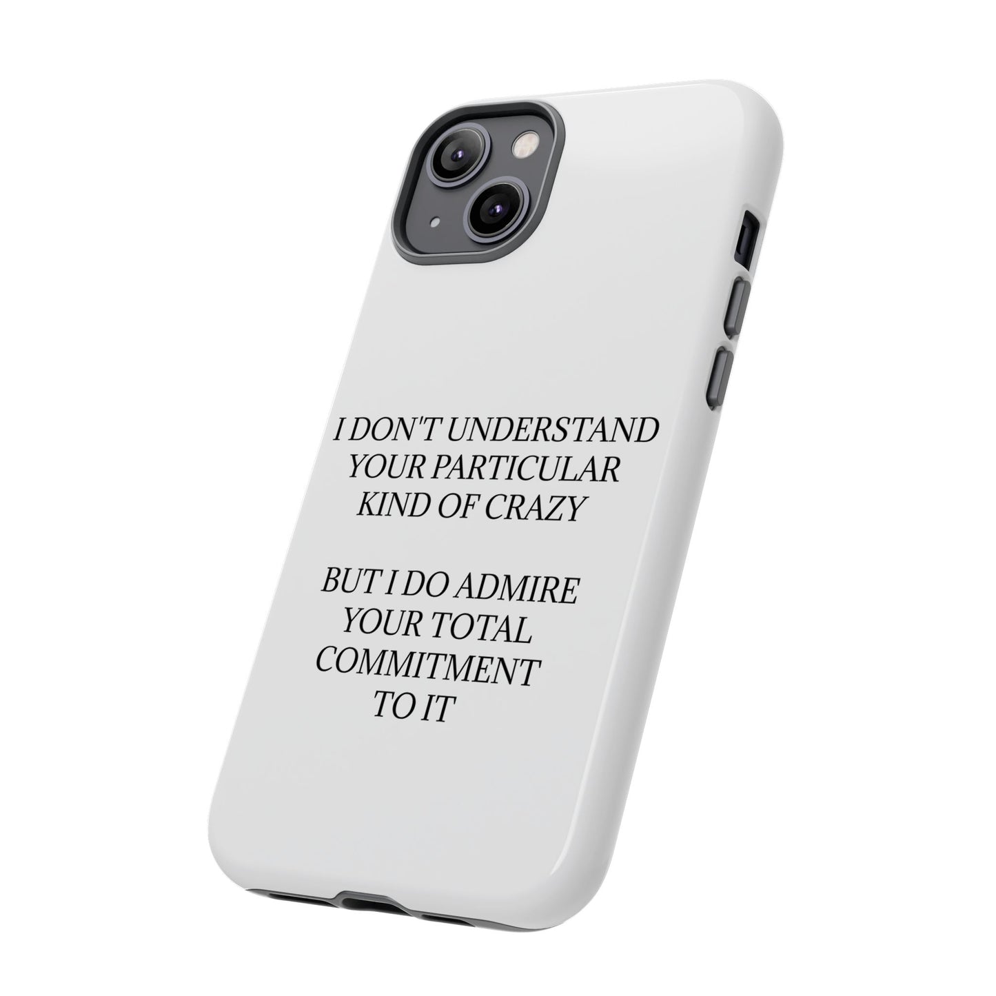 Kind Of Crazy iPhone Case