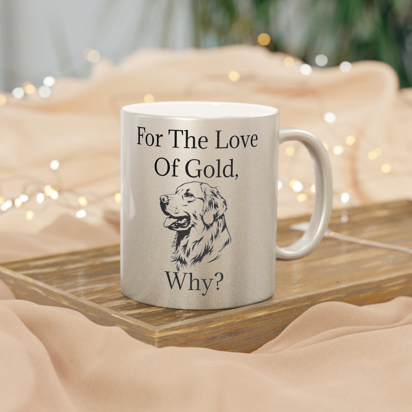 For The Love Of Gold Metallic Coffee Mug