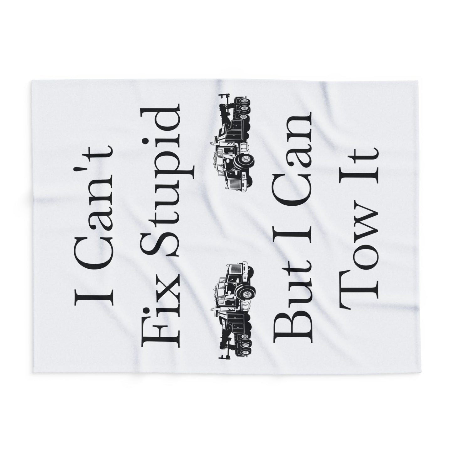 I Can't Fix Stupid Heavy Tow Truck Arctic Fleece Blanket