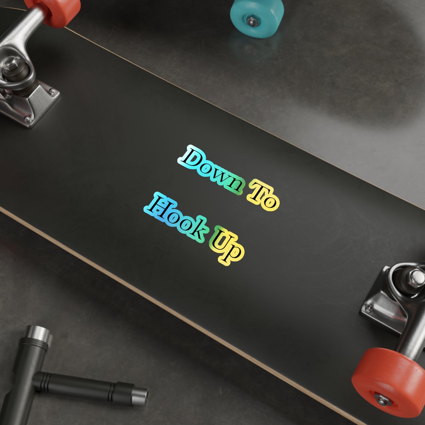Down To Hook Up Holographic Sticker