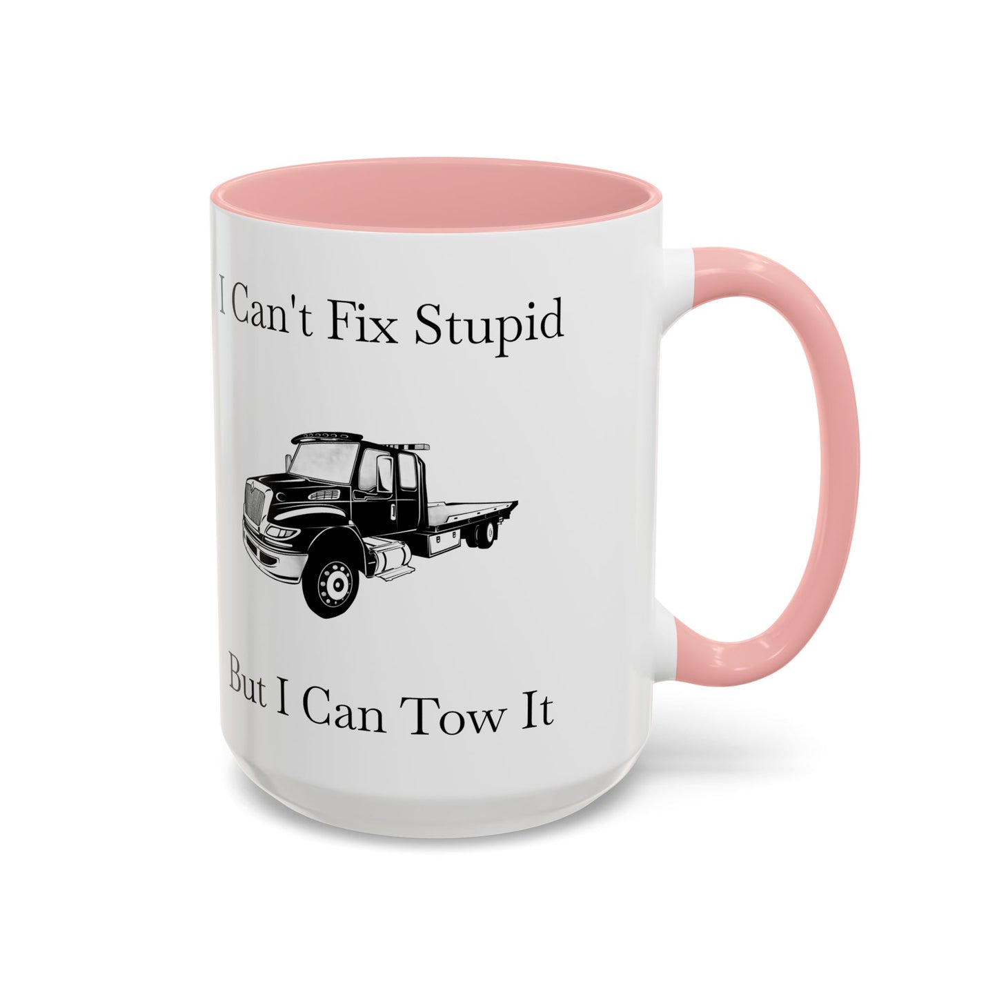 I Can't Fix Stupid Flatbed Tow Truck 2-Tone Coffee Mug