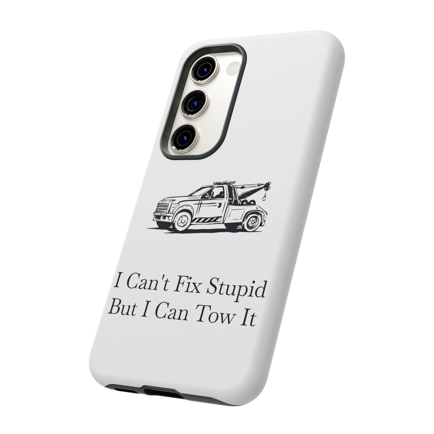 I Can't Fix Stupid Wheel Lift Tow Truck Samsung Case