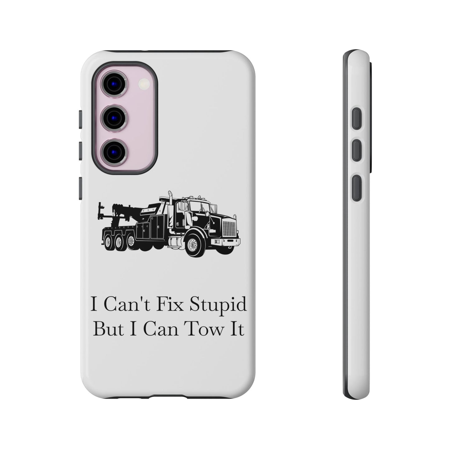 I Can't Fix Stupid Heavy Tow Truck Samsung Case