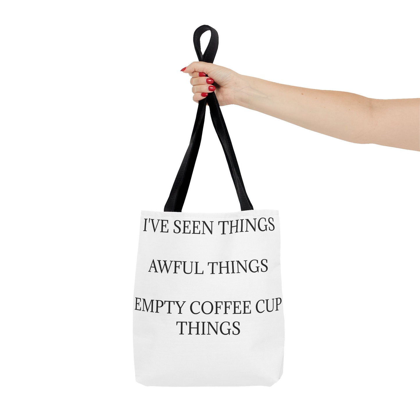 I've Seen Things Tote Bag