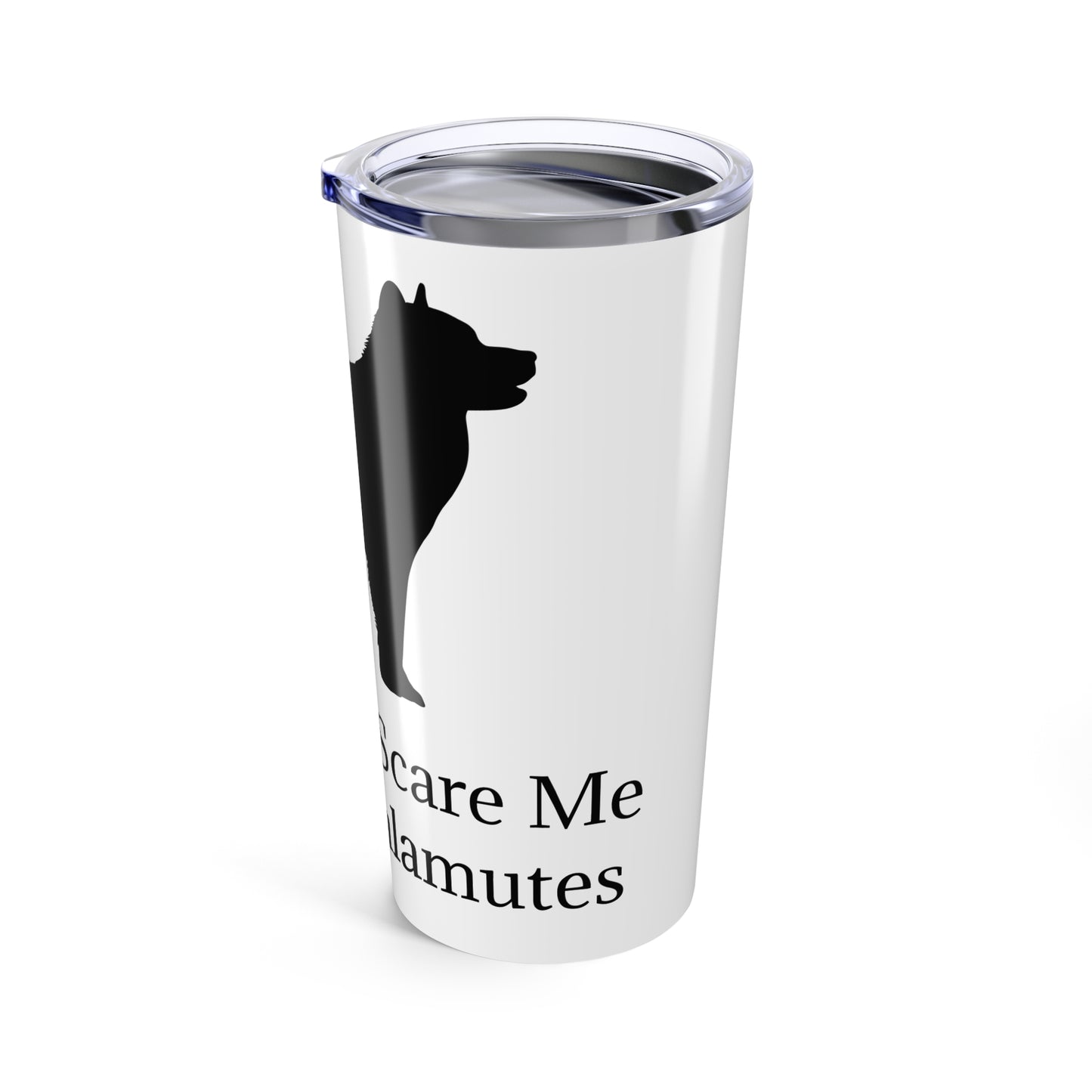 You Don't Scare Me Tumbler