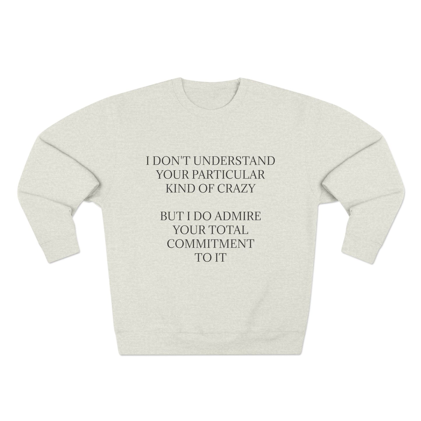 Kind Of Crazy Unisex Crewneck Sweatshirt