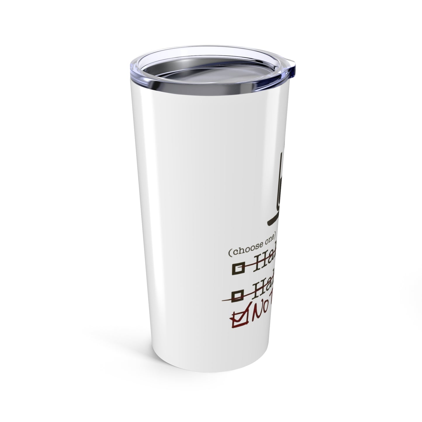 Not Enough Tumbler