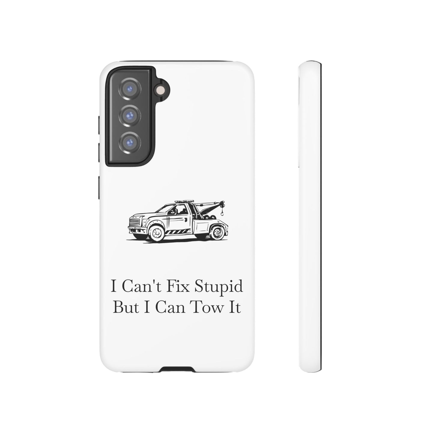I Can't Fix Stupid Wheel Lift Tow Truck Samsung Case