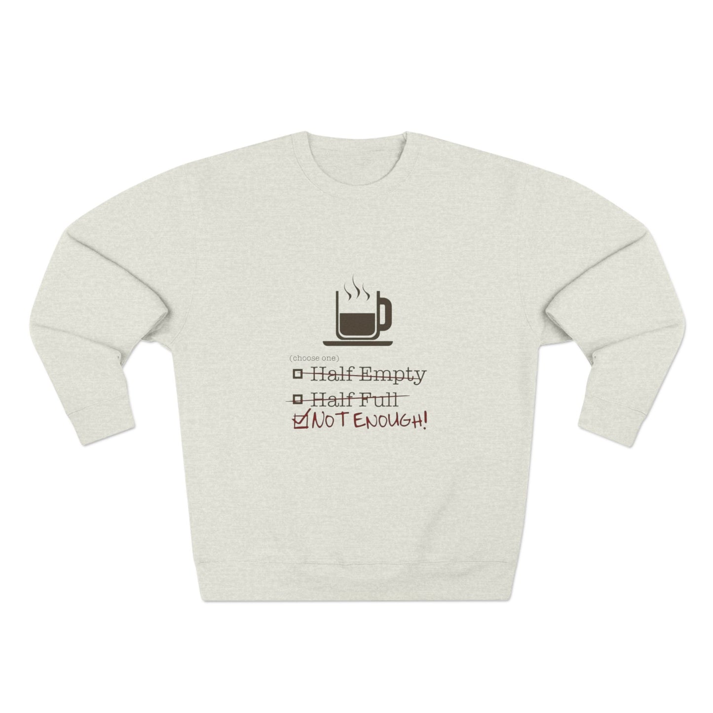 Not Enough Unisex Crewneck Sweatshirt