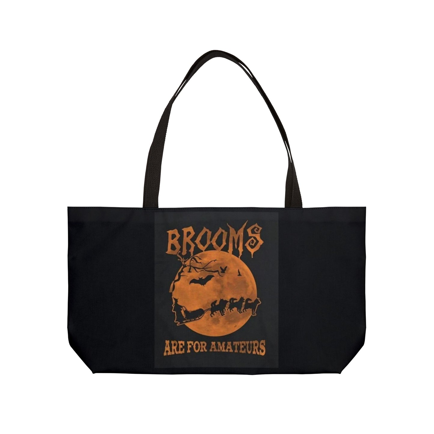 Brooms Are For Amateurs Weekender Tote Bag