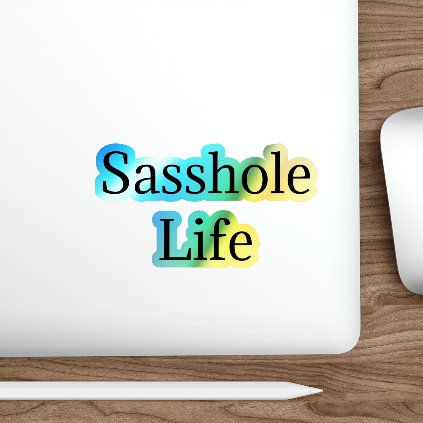 Sasshole Life Holographic Sticker
