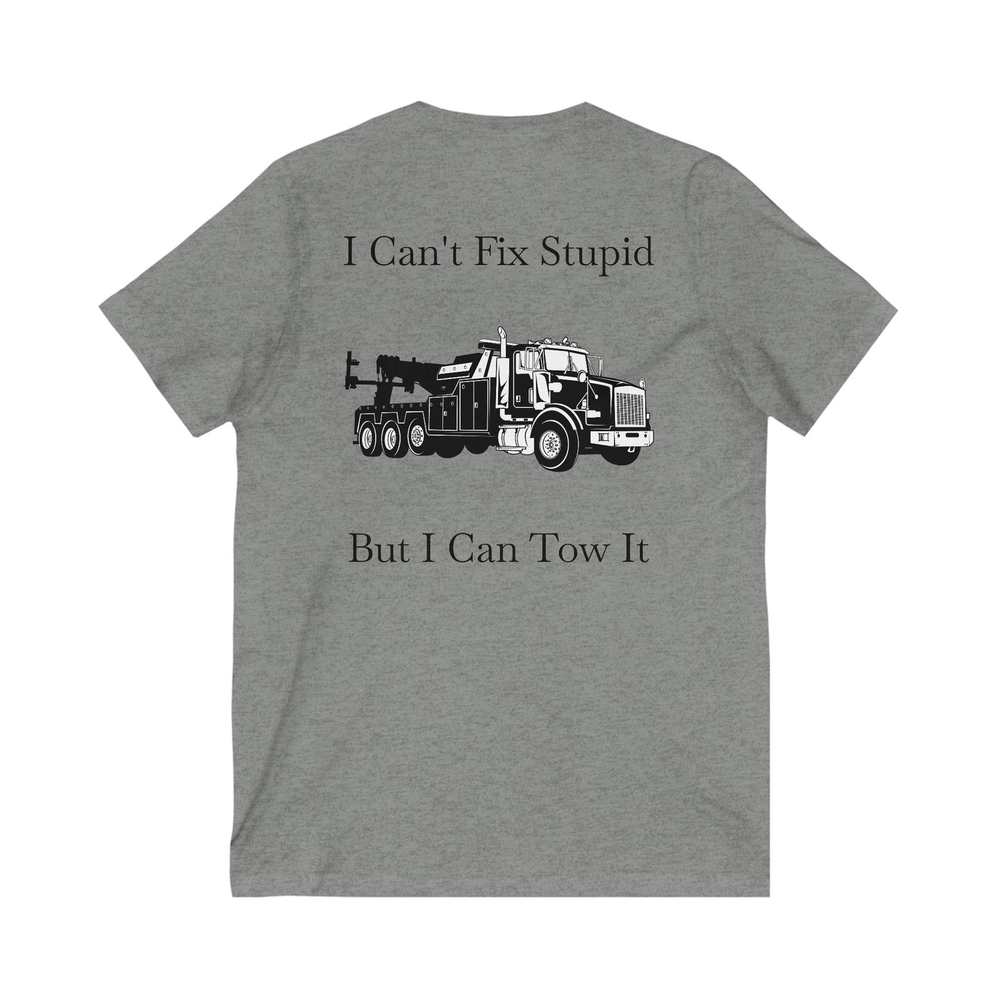I Can't Fix Stupid Heavy Tow Truck Unisex Short Sleeve V-Neck Tee