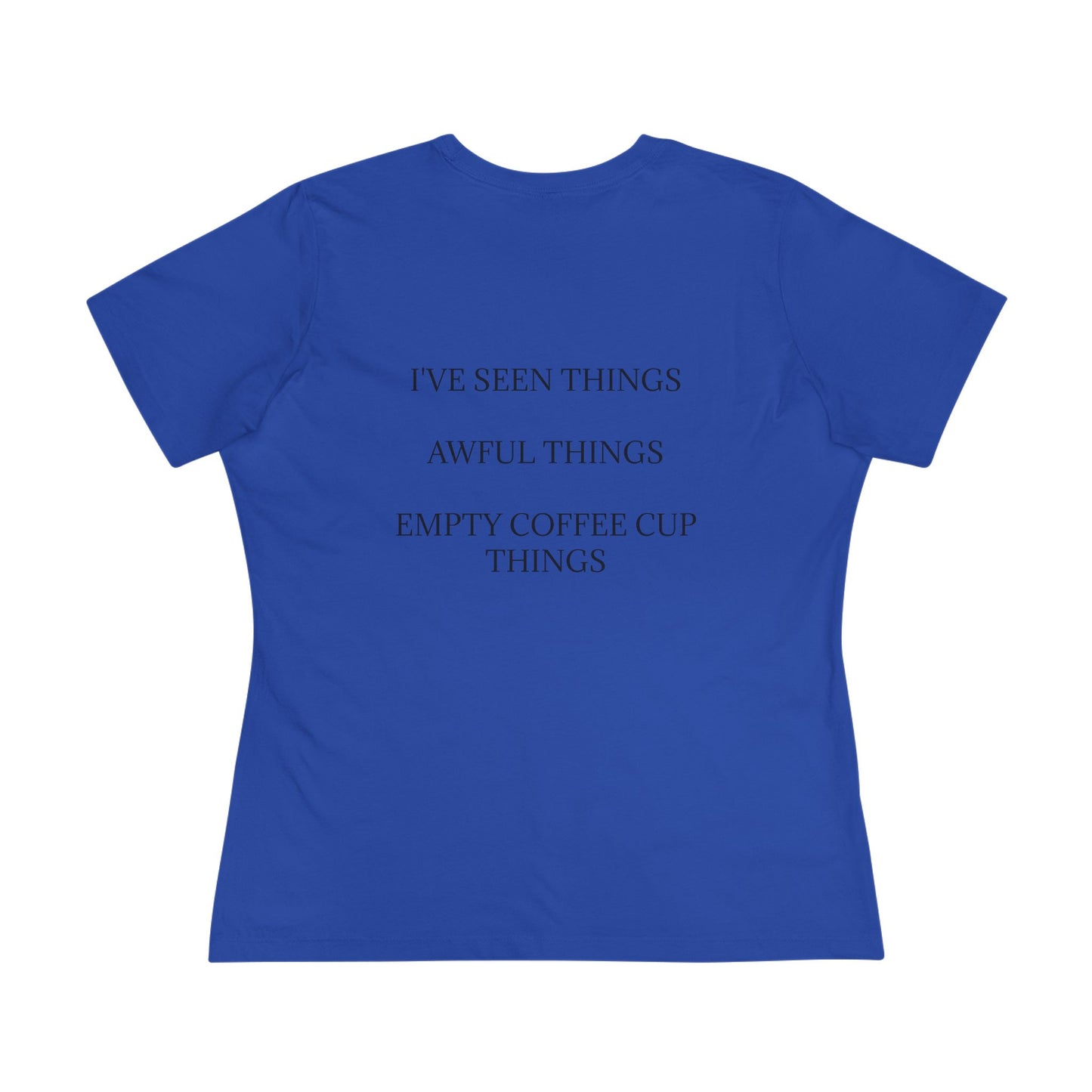 I've Seen Things Women's Short Sleeve Crewneck Tee