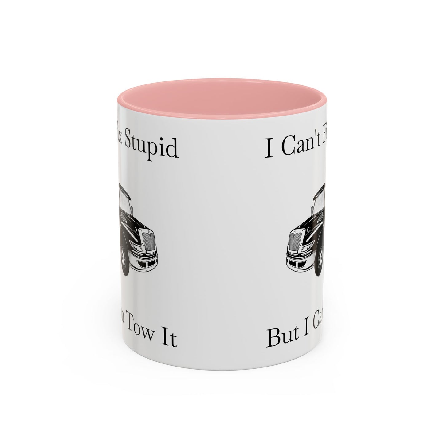 I Can't Fix Stupid Flatbed Tow Truck 2-Tone Coffee Mug