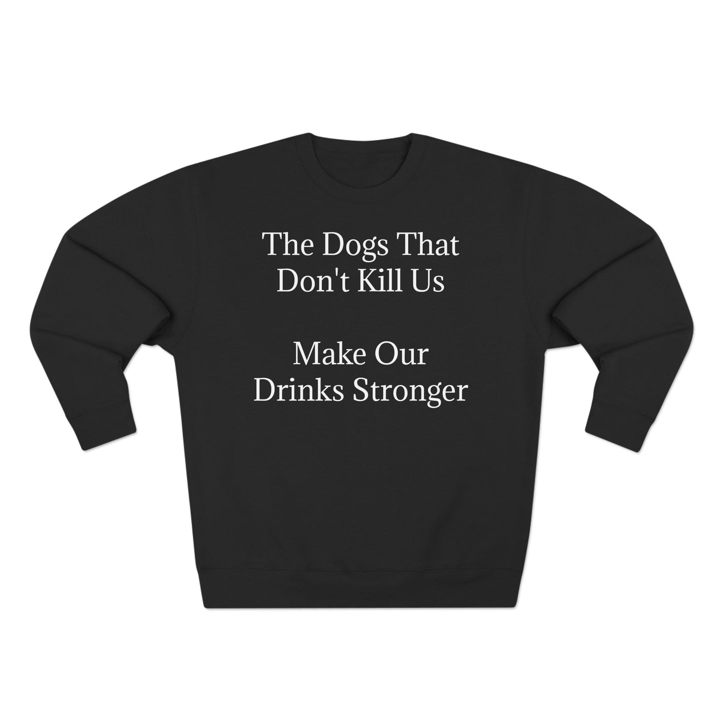Drinks Stronger Unisex Crewneck Sweatshirt