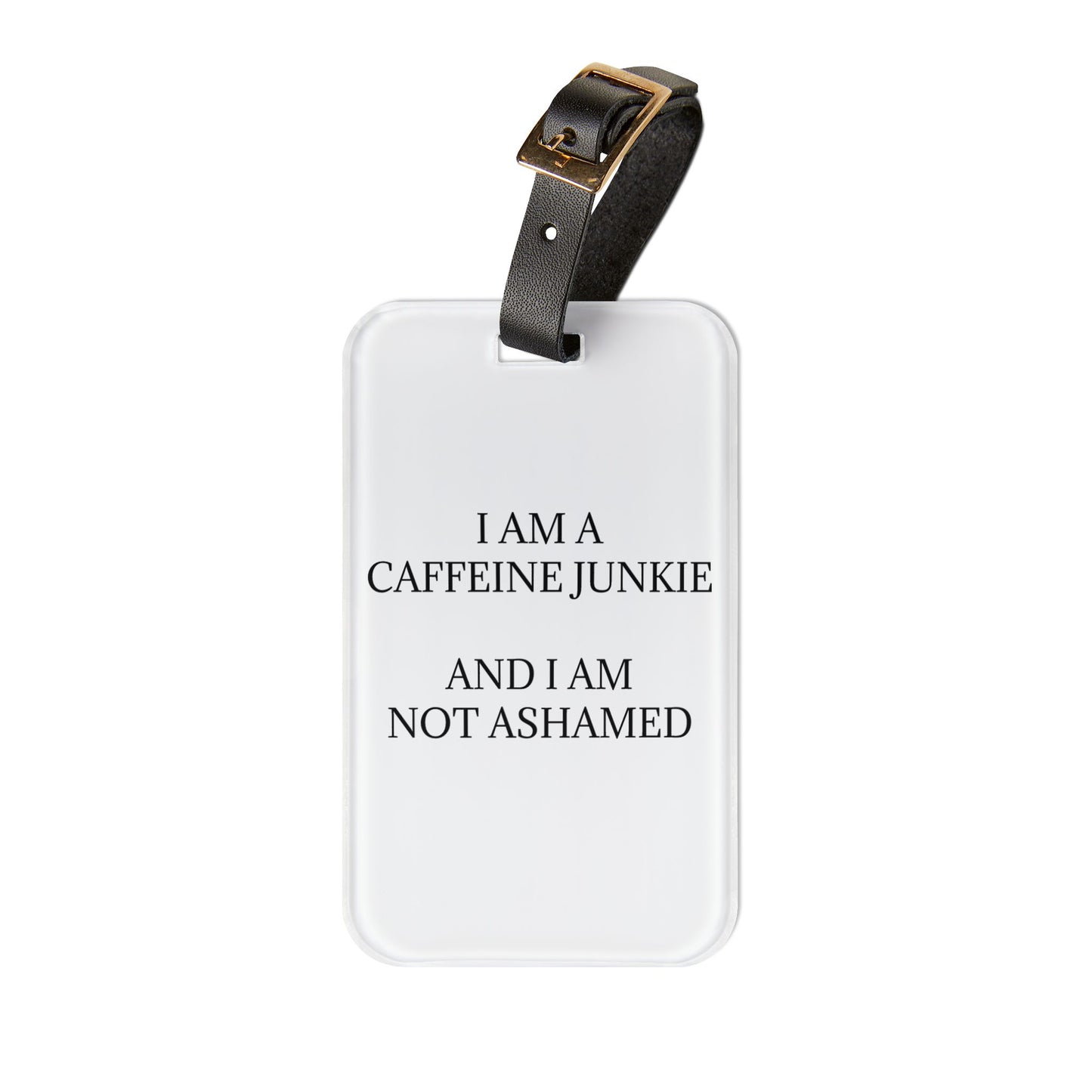 Caffeine Junkie Leather Strap Luggage Tag